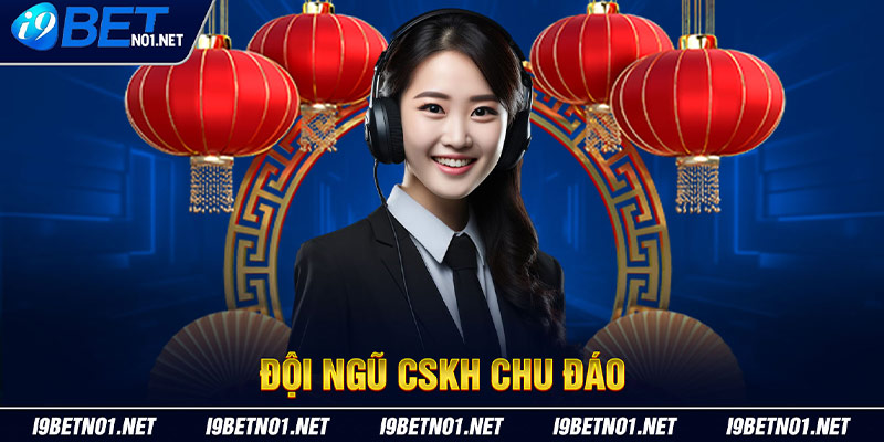 Đội ngũ chăm sóc khách hàng chu đáo tại I9BET