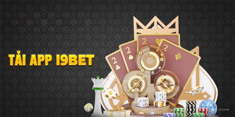 Tải app I9BET sẽ cần lưu ý những vấn đề gì