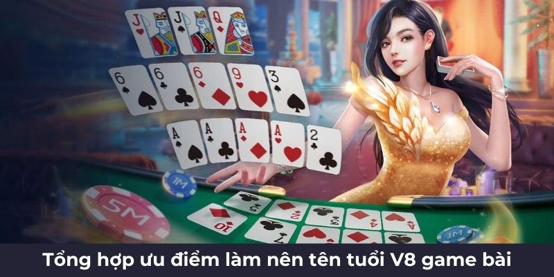 Tổng hợp ưu điểm làm nên tên tuổi V8 game bài